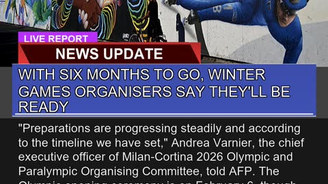 With Six Months to Go Winter Games Organisers Say
