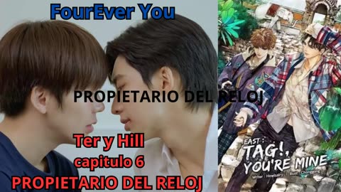TER Y HILL – capitulo 6 - PROPIETARIO DEL RELOJ – FourEver You.