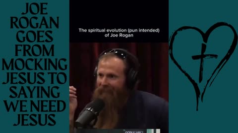 JOE ROGAN GOES FROM MOCKING JESUS TO SAYING WE NEED JESUS
