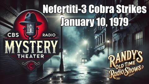 79-01-10 CBS Radio Mystery Theater Nefertiti-3 Cobra Strikes