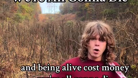 We're all gonna die. Song