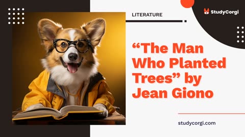 “The Man Who Planted Trees” by Jean Giono - Essay Example