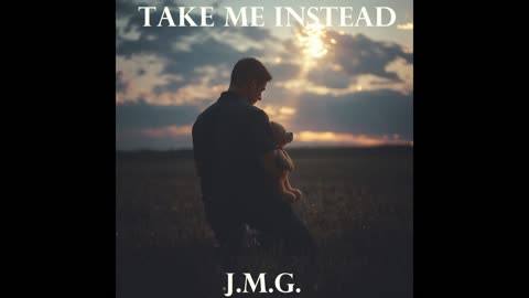 Take Me Instead by John M. Gunn
