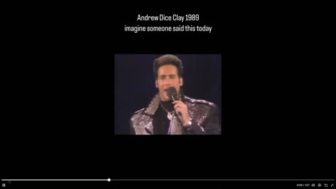 Humor Clip: Andrew Dice Clay saying what is all but impossible to say today