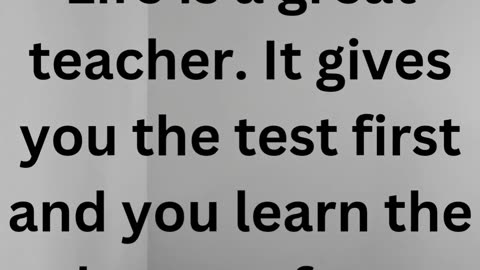 Life the teacher