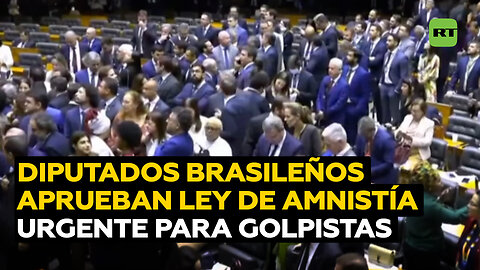 Diputados brasileños aprueban tramitar con urgencia un proyecto de ley de amnistía para golpistas