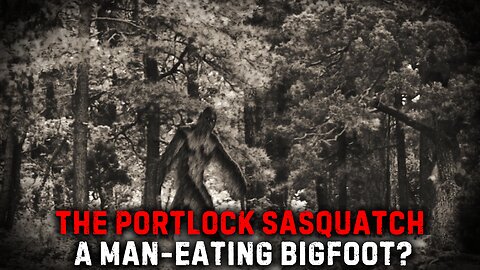 The Portlock Sasquatch: A Man-Eating Bigfoot?