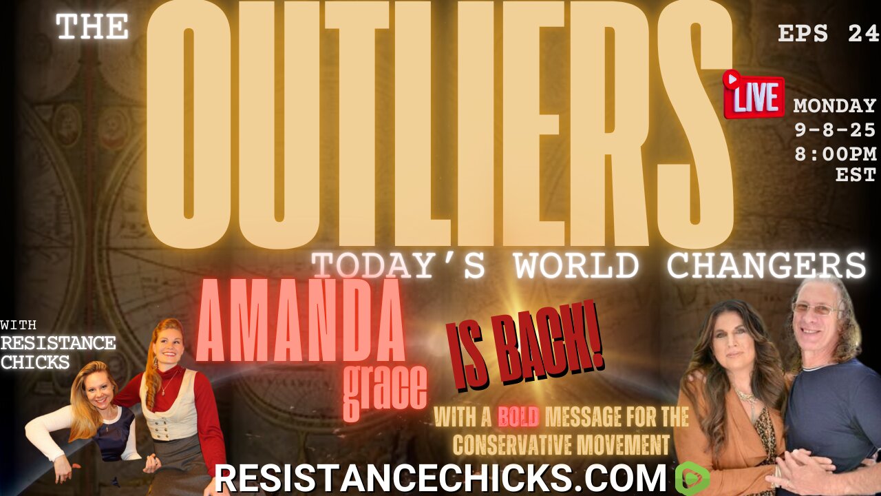 The Outliers EP 24 | Amanda Grace Is BACK With BOLD Message For the Conservative Movement!