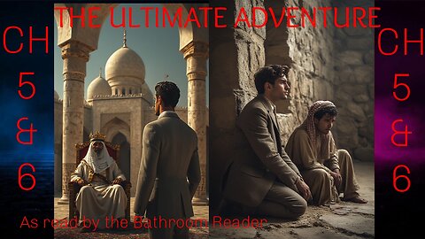 The Ultimate Adventure - Chapters 5 - 6