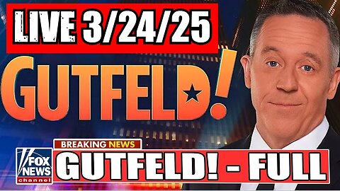 Gutfeld! Greg Gutfeld 3/24/25 (Full Show)