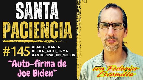 SANTA PACIENCIA ep.145 - 16-03-2025 - #bahia_blanca #Biden_auto_Firma #antigripal_un_millon