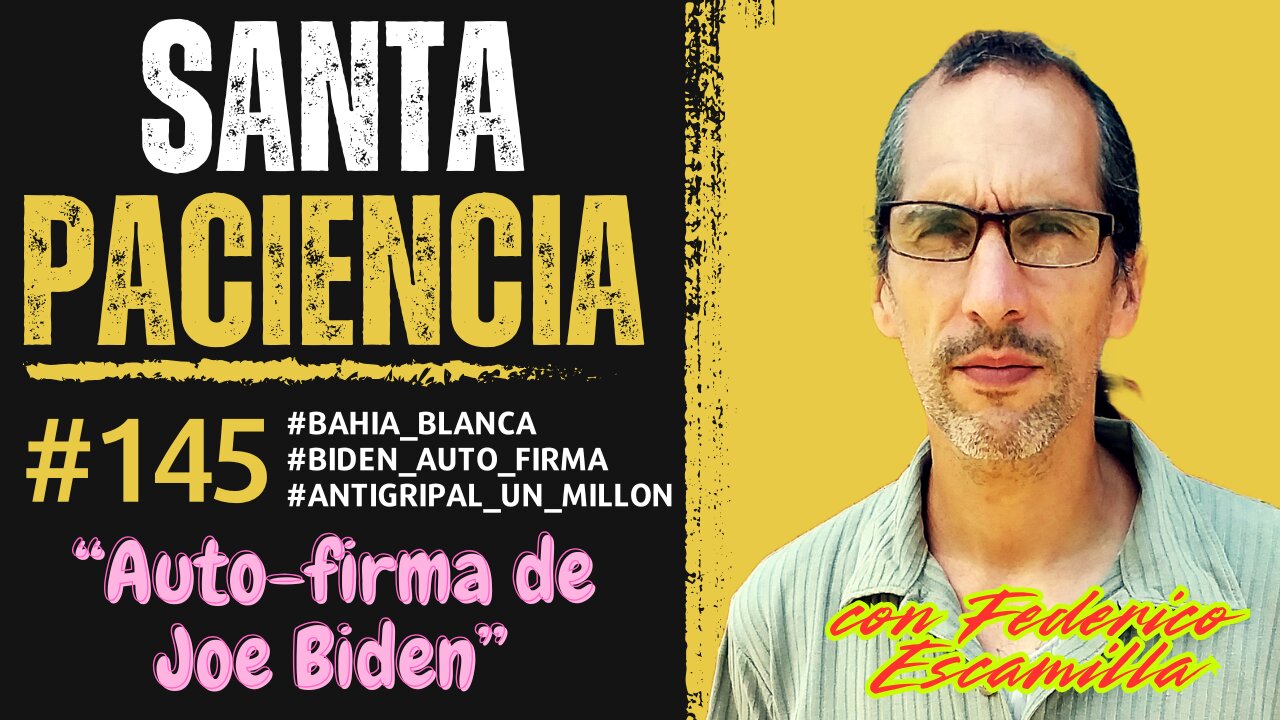 SANTA PACIENCIA ep.145 - 16-03-2025 - #bahia_blanca #Biden_auto_Firma #antigripal_un_millon