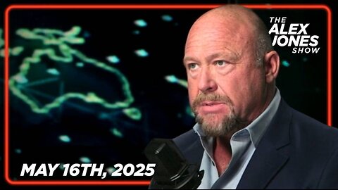 The Alex Jones Show FRIDAY FULL SHOW - 05/16/2025