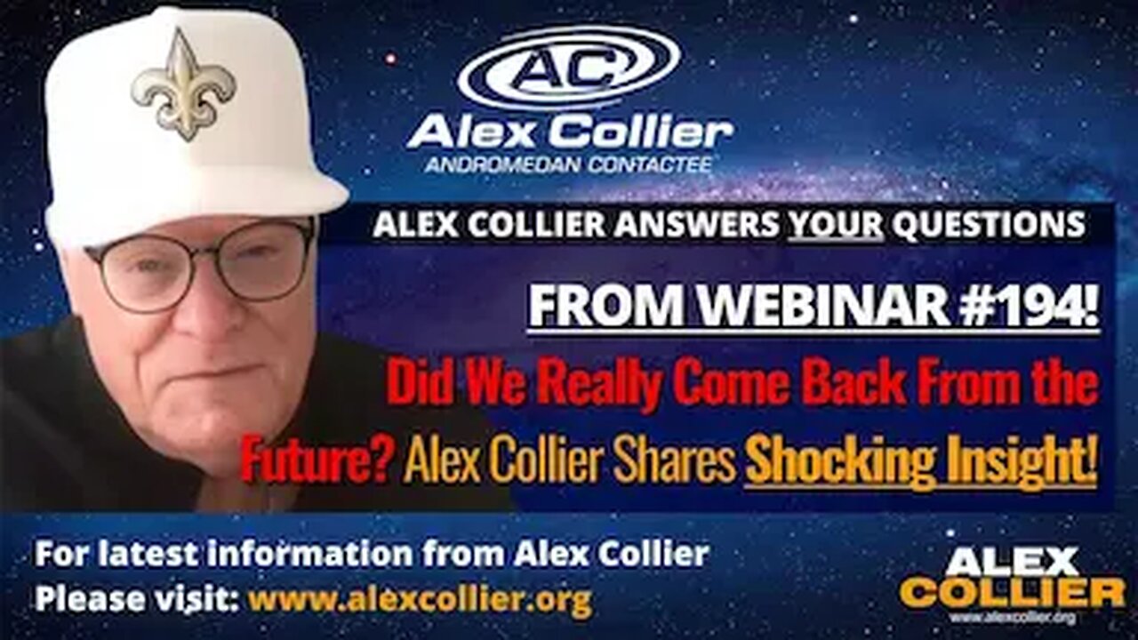 Did We Really Come Back From the Future? Alex Collier Shares Shocking Insight!