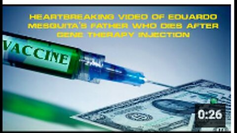 "Eduardo Mesquita's Father Dies Post-Gene Therapy Injection: A Heartbreaking Video"