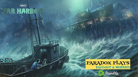 FALLOUT 4 | PART 12 | FAR HARBOR DLC | MODDED PLAYTHROUGH