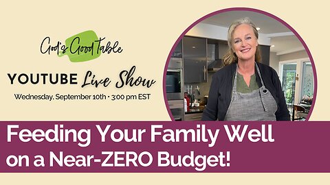 Feeding Your Family Well On A Near-ZERO Budget!