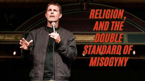 Stand-up Comedy: Religion, and the Double Standards of Misogyny
