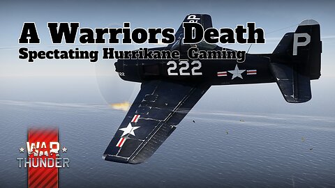 All I Wanted Was A Warriors Death - War Thunder - F8F-1B vs -NMF- DasFazbear (Spitfire F Mk XIVe)