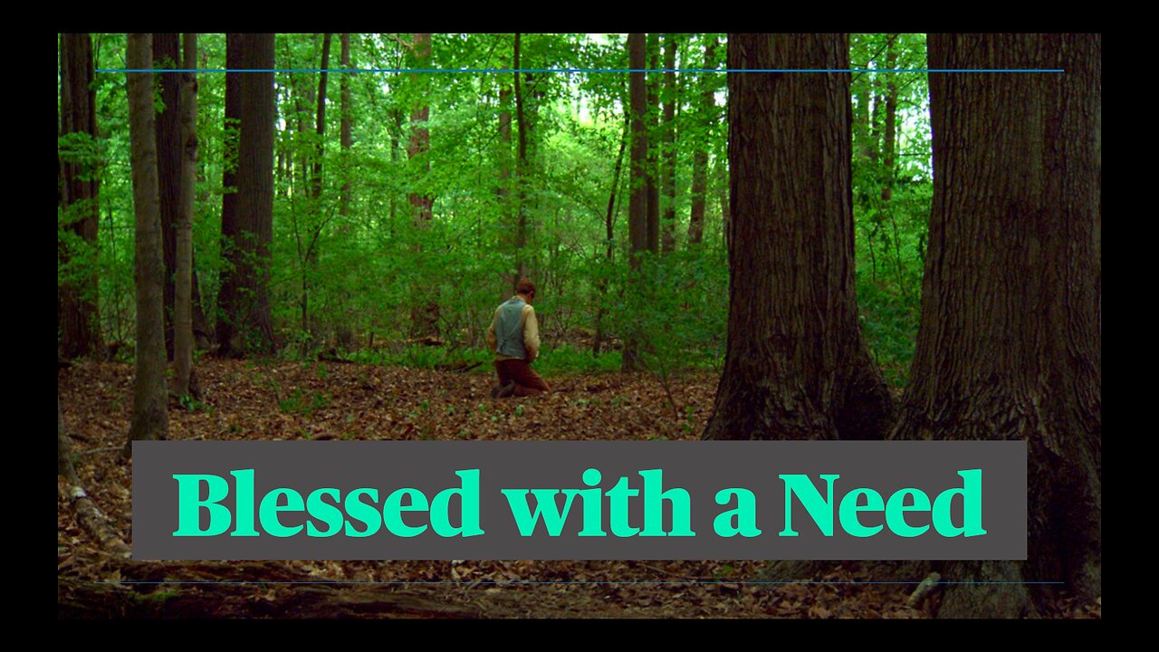 Blessed with a Need