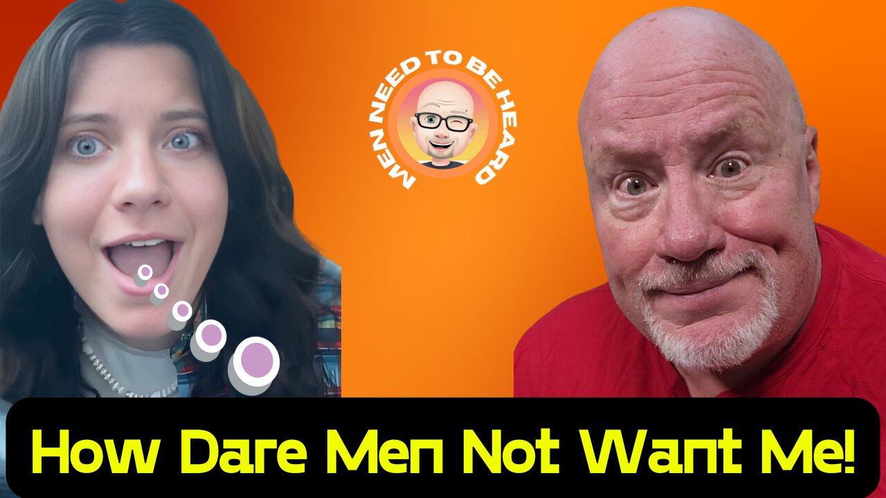 How Dare These Men Not Want Me!