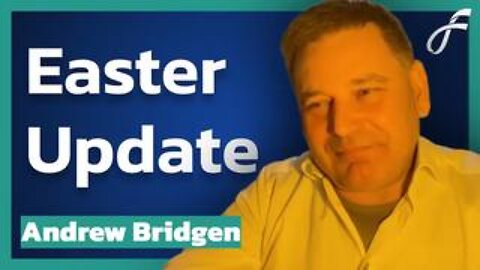 Andrew Bridgen - Easter 2025 Update