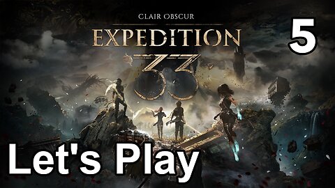 Let’s Play | Clair Obscur Expedition 33 - Part 5