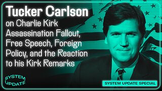 Tucker Carlson on Charlie Kirk Assassination Fallout, Free Speech, Foreign Policy, and the Reaction to his Kirk Remarks | SYSTEM UPDATE #520