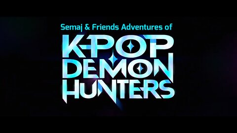 Semaj & Friends Adventures of K-Pop Demon Hunters PT 1