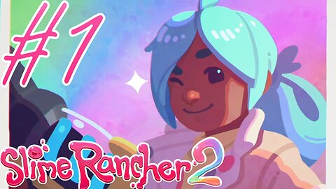 Back to Wrangling Slimes | Slime Rancher 2 #1