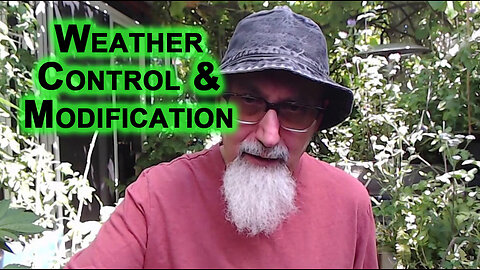 Weather Control and Modification Has Been Available for Decades, Known to All Geophysicists