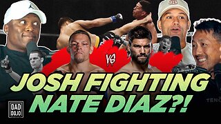 EP39: Josh Fighting Nate Diaz?