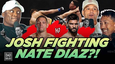 EP39: Josh Fighting Nate Diaz?