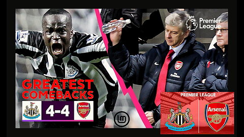 One of the GREATEST comebacks EVER. (Newcastle 4-4 Arsenal)