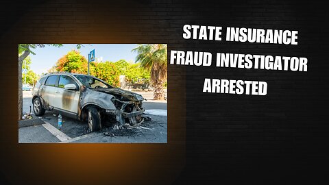 State insurance fraud investigator arrested