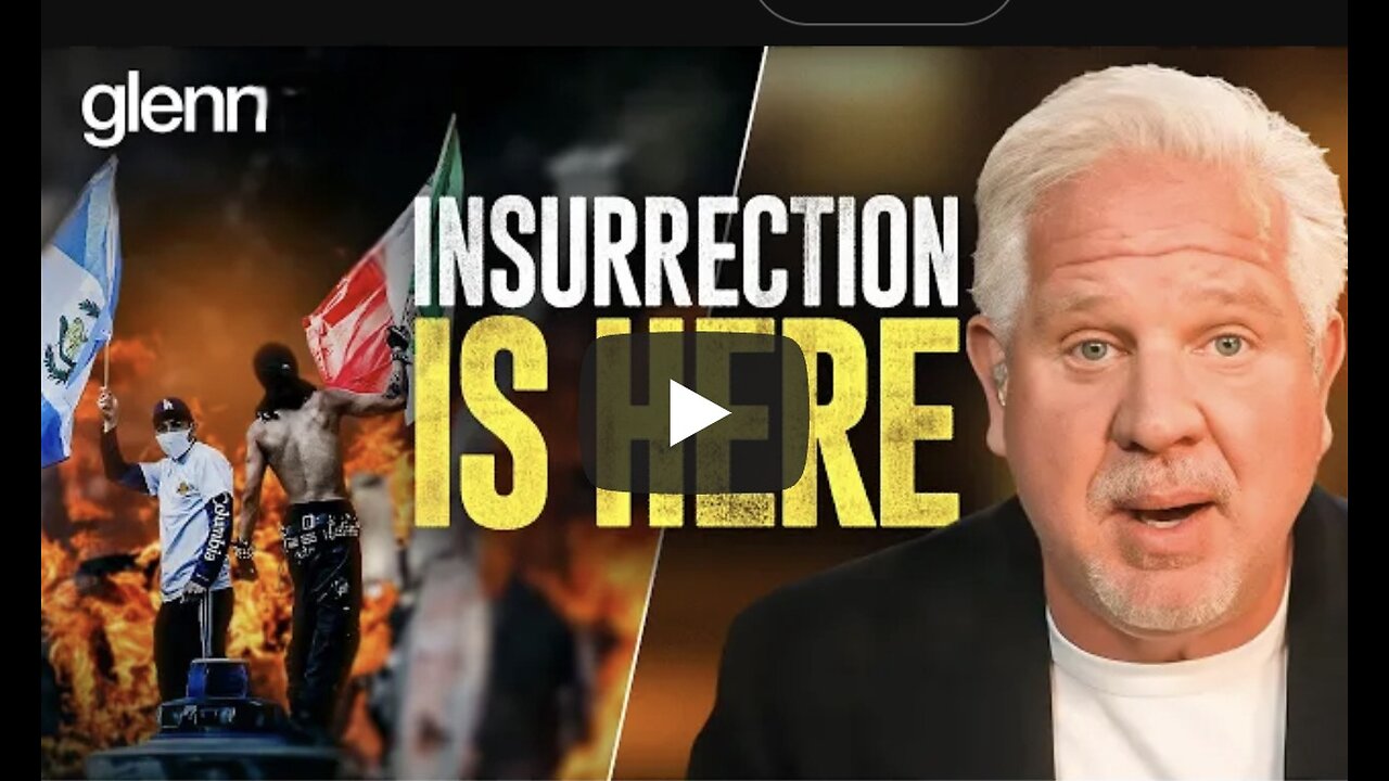 Glenn Beck ~ LA Riots: The Marxist Revolution Disguised as Anti-ICE “Protests