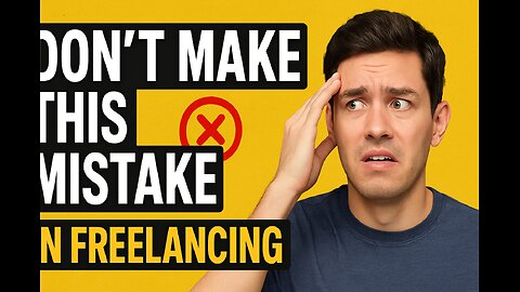 DON'T MAKE THIS MISTAKE In Freelancing
