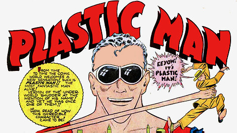 The Origins of Plastic Man!