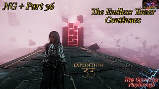 Clair Obscur: Expedition 33 | NG+ Pt 36 Endless Tower Stages 5.1 - 8.1