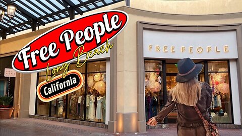 Free People Store Tour and Try-On, Long Beach, California