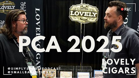 PCA 2025: Lovely Cigars