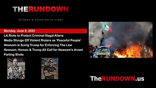 #922 - Los Angeles Riots Against The Arrest of Criminal Illegals