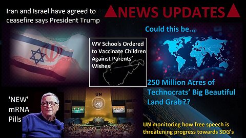 Iran & Israel Agree to Ceasefire says Pres.Trump, 'New' mRNA Vax Pills, Other VAX & Globalist News