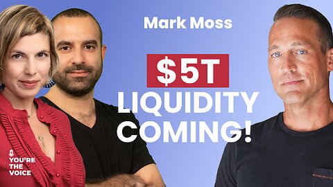 Mark Moss - Own Bitcoin Before This $5 Trillion Liquidity Event | Ep. 81
