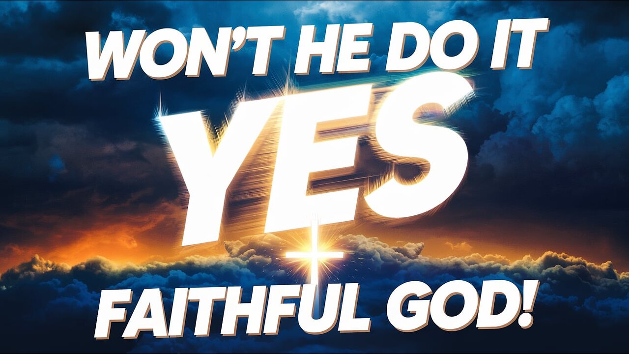 Won’t He Do It | Christian Song 2025 - Songs of the Savior