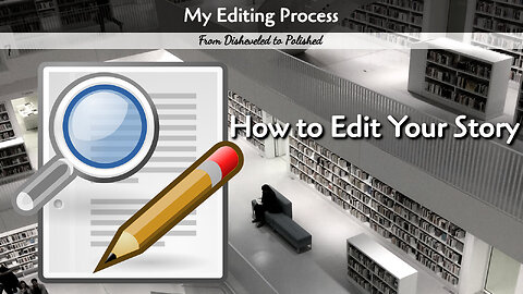 My Process for Editing