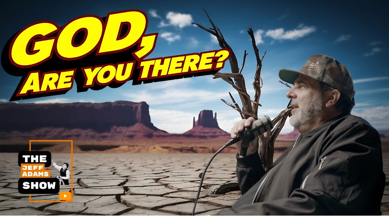 Jeff Adams Christian talk God are you really there?