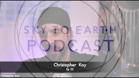 Christopher Kay 'Anavasi' Ep 22