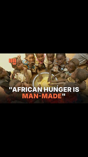 "AFRICAN HUNGER IS MAN-MADE"