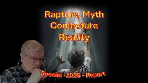 Rapture myth, conjecture, or reality? - Special Report